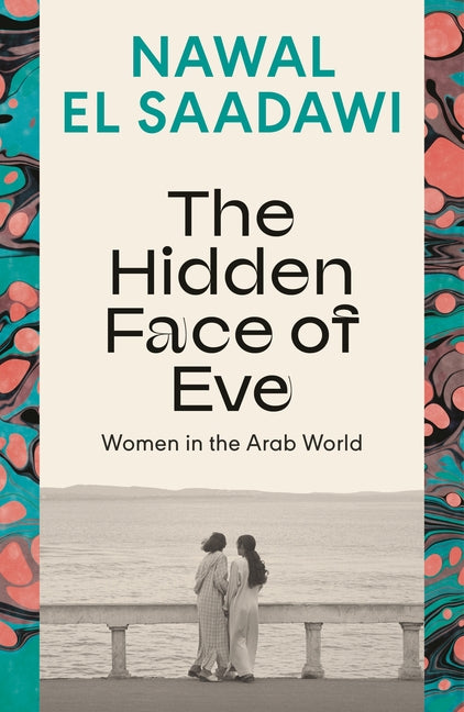 Book cover for Hidden Face of Eve: Women in the Arab World