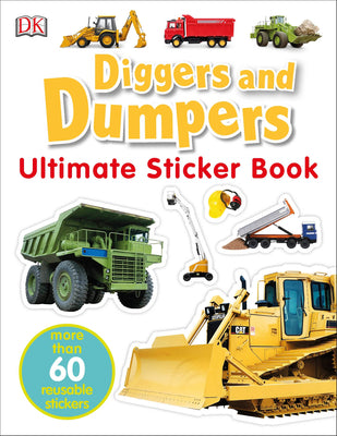 Book cover for Ultimate Sticker Book: Diggers and Dumpers: More Than 60 Reusable Full-Color Stickers [With 60 Reusable Stickers]