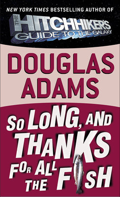 Book cover for So Long, and Thanks for All the Fish