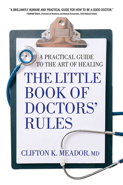 Book cover for Little Book of Doctors' Rules: A Practical Guide to the Art of Healing