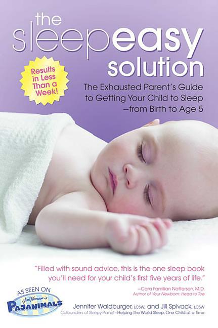 Book cover for The Sleepeasy Solution: The Exhausted Parent's Guide to Getting Your Child to Sleep from Birth to Age 5