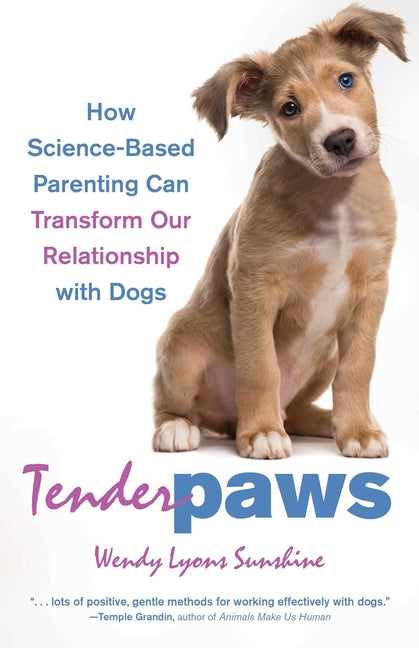 Book cover for Tender Paws: How Science-Based Parenting Can Transform Our Relationship with Dogs
