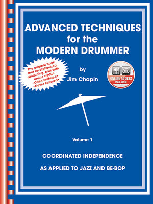 Book cover for Advanced Techniques for the Modern Drummer: Coordinating Independence as Applied to Jazz and Be-Bop, Book & Online Audio [With 2 CDs]