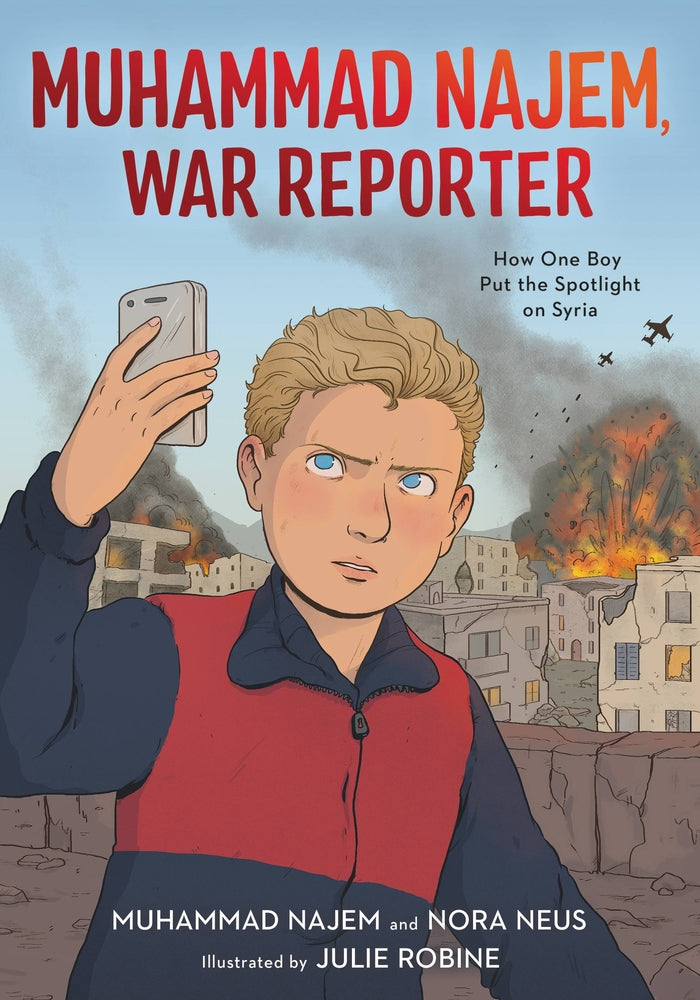Book cover for Muhammad Najem, War Reporter: How One Boy Put the Spotlight on Syria