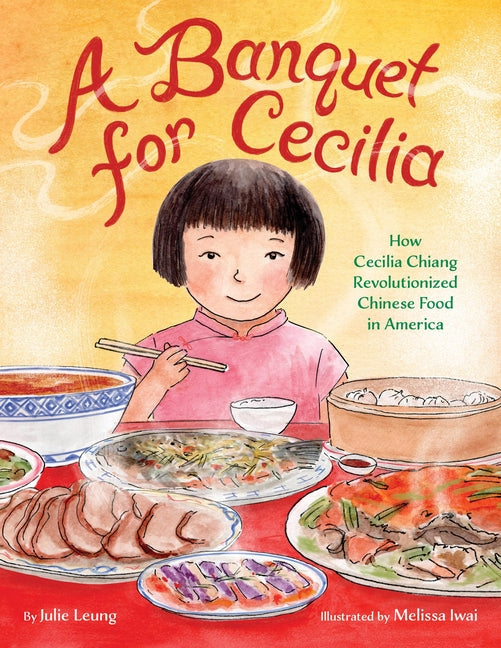 Book cover for Banquet for Cecilia: How Cecilia Chiang Revolutionized Chinese Food in America