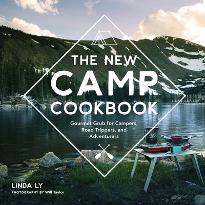 Book cover for The New Camp Cookbook: Gourmet Grub for Campers, Road Trippers, and Adventurers