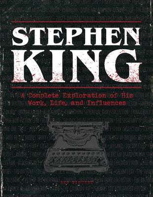 Book cover for Stephen King: A Complete Exploration of His Work, Life, and Influences