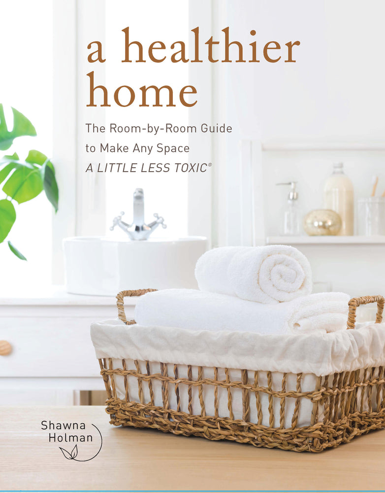 Book cover for A Healthier Home: The Room by Room Guide to Make Any Space a Little Less Toxic