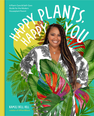 Book cover for Happy Plants, Happy You: A Plant-Care & Self-Care Guide for the Modern Houseplant Parent