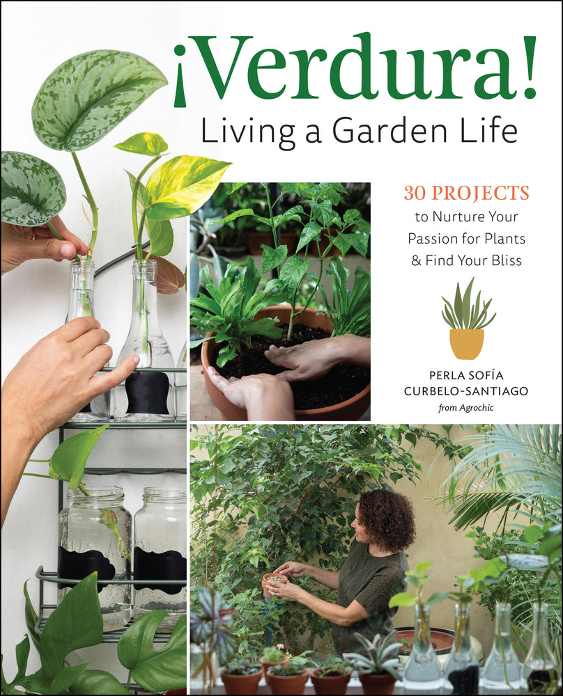 Book cover for ¡Verdura! - Living a Garden Life: 30 Projects to Nurture Your Passion for Plants and Find Your Bliss