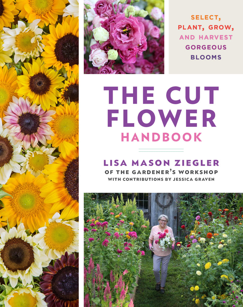 Book cover for The Cut Flower Handbook: Select, Plant, Grow, and Harvest Gorgeous Blooms