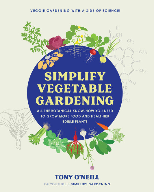 Book cover for Simplify Vegetable Gardening: All the Botanical Know-How You Need to Grow More Food and Healthier Edible Plants