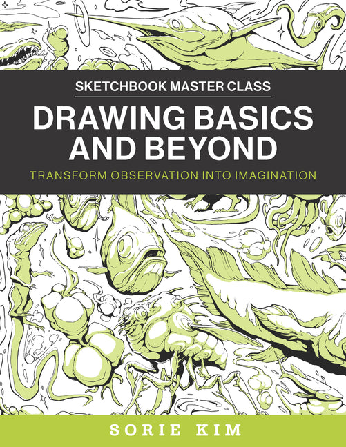 Book cover for Drawing Basics and Beyond: Transform Observation Into Imagination
