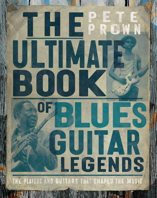 Book cover for Ultimate Book of Blues Guitar Legends: The Players and Guitars That Shaped the Music