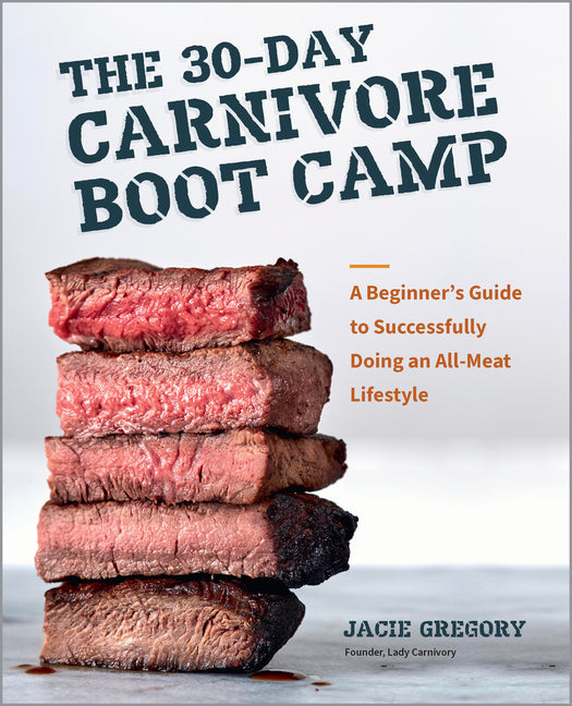 Book cover for 30-Day Carnivore Boot Camp: A Beginner's Guide to Successfully Doing an All-Meat Lifestyle