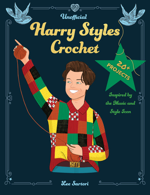 Book cover for Unofficial Harry Styles Crochet: 20+ Projects Inspired by the Music and Style Icon