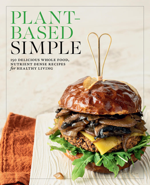 Book cover for Plant-Based Simple: 150 Delicious Whole-Food, Nutrient-Dense Recipes for Healthy Living