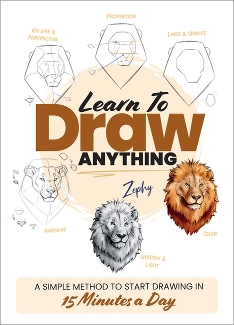Book cover for Learn to Draw Anything: A Simple Method to Start Drawing in 15 Minutes a Day