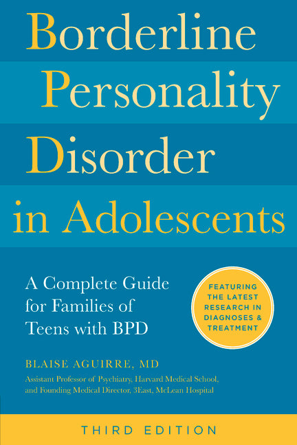 Book cover for Borderline Personality Disorder in Adolescents, 3rd Edition: A Complete Guide for Families of Teens with Bpd