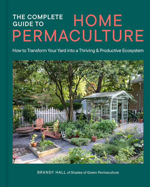 Book cover for Complete Guide to Home Permaculture: How to Transform Your Yard Into a Thriving and Productive Ecosystem