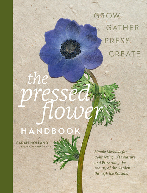 Book cover for Pressed Flower Handbook: Simple Methods for Connecting with Nature and Preserving the Beauty of the Garden Through the Seasons - Grow, Gather, Press,
