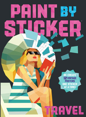 Book cover for Paint by Sticker: Travel: Re-Create 12 Vintage Posters One Sticker at a Time!