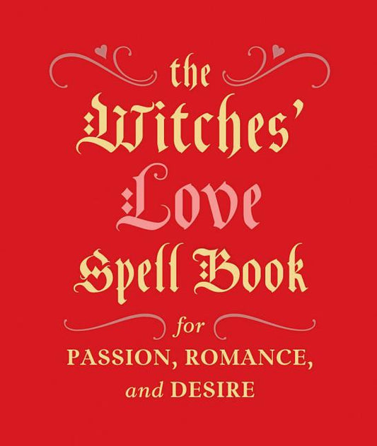 Book cover for The Witches' Love Spell Book: For Passion, Romance, and Desire
