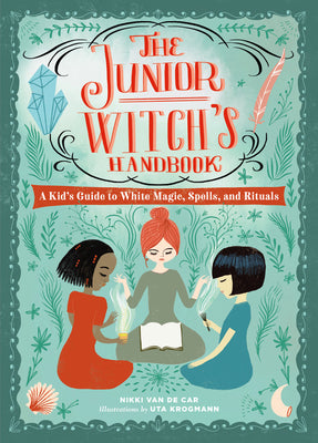 Book cover for The Junior Witch's Handbook: A Kid's Guide to White Magic, Spells, and Rituals