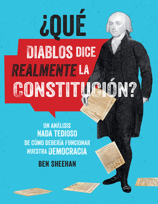 Book cover for ¿Qué Diablos Dice Realmente La Constitución? [Omg Wtf Does the Constitution Actually Say?]: Un Análisis NADA Tedioso de Cómo Debería Funcionar Nuestra