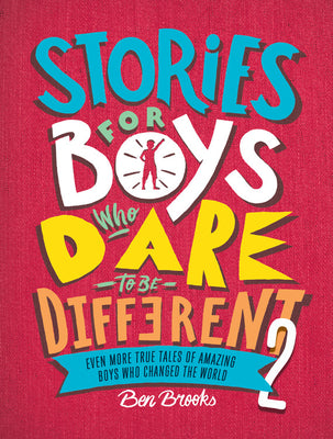 Book cover for Stories for Boys Who Dare to Be Different 2: Even More True Tales of Amazing Boys Who Changed the World