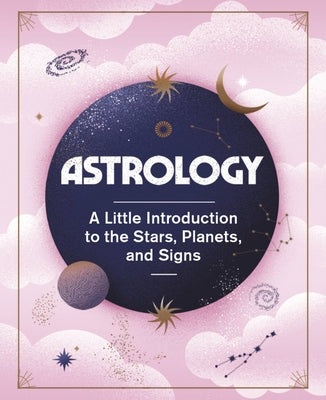 Book cover for Astrology: A Little Introduction to the Stars, Planets, and Signs