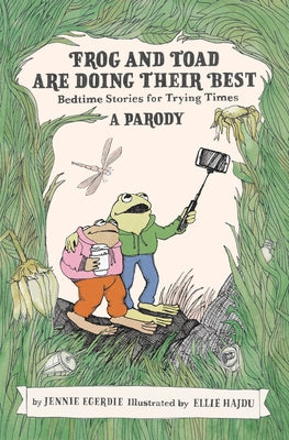 Book cover for Frog and Toad Are Doing Their Best [A Parody]: Bedtime Stories for Trying Times