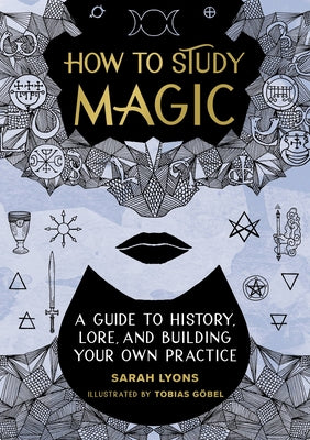 Book cover for How to Study Magic: A Guide to History, Lore, and Building Your Own Practice