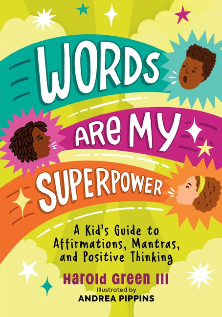Book cover for Words Are My Superpower: A Kid's Guide to Affirmations, Mantras, and Positive Thinking