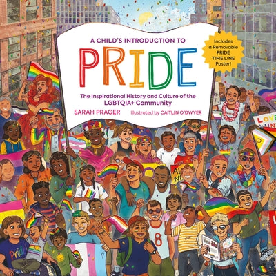 Book cover for A Child's Introduction to Pride: The Inspirational History and Culture of the Lgbtqia+ Community