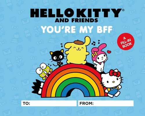 Book cover for Hello Kitty and Friends: You're My Bff: A Fill-In Book