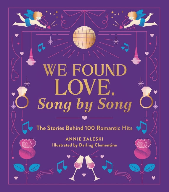 Book cover for We Found Love, Song by Song: The Stories Behind 100 Romantic Hits
