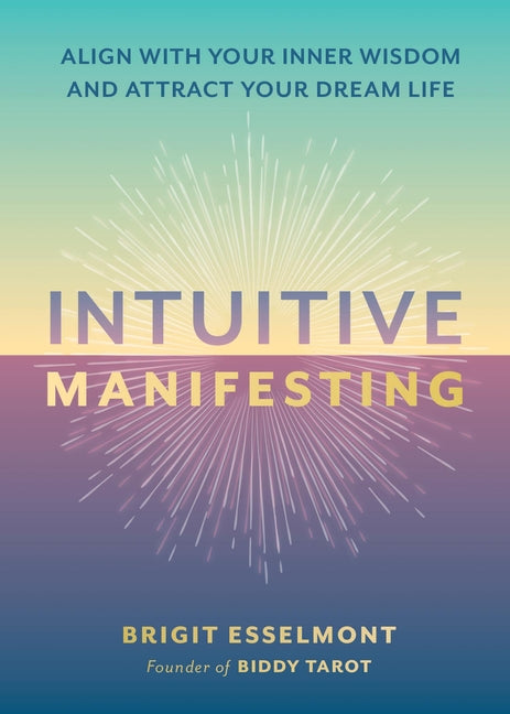 Book cover for Intuitive Manifesting: Align with Your Inner Wisdom and Attract Your Dream Life