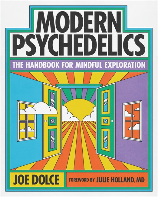 Book cover for Modern Psychedelics: The Handbook for Mindful Exploration