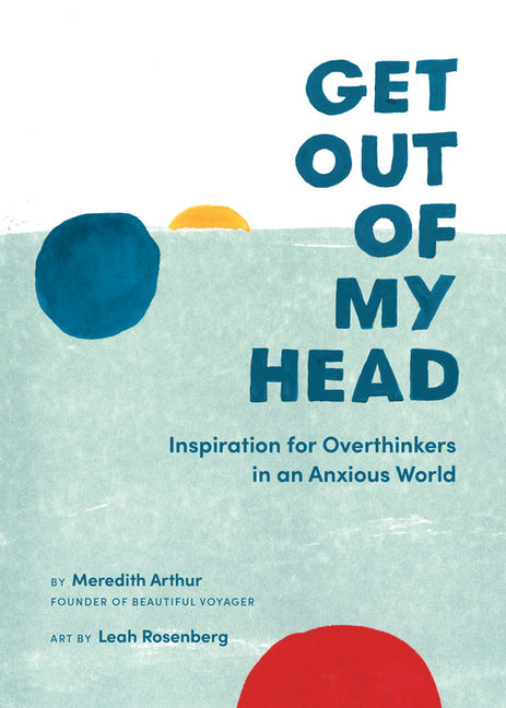 Book cover for Get Out of My Head: Inspiration for Overthinkers in an Anxious World