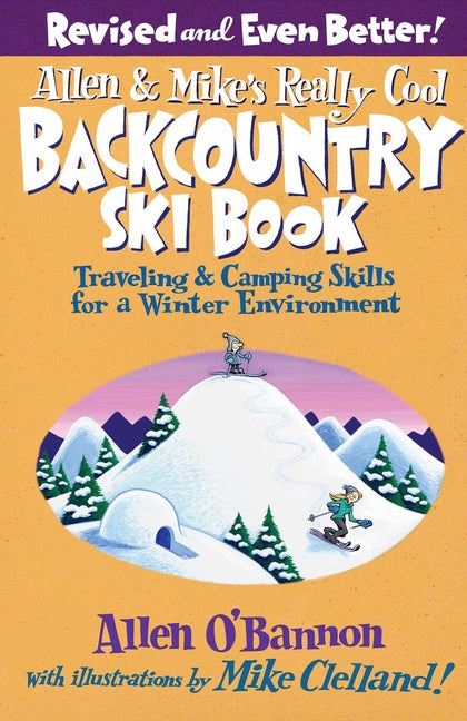Book cover for Allen & Mike's Really Cool Backcountry Ski Book, Revised and Even Better! (Revised)