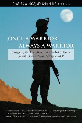 Book cover for Once a Warrior--Always a Warrior: Navigating The Transition From Combat To Home--Including Combat Stress, Ptsd, And Mtbi