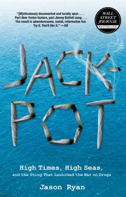 Book cover for Jackpot: High Times, High Seas, And The Sting That Launched The War On Drugs