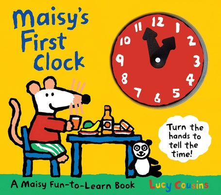 Book cover for Maisy's First Clock: A Maisy Fun-To-Learn Book