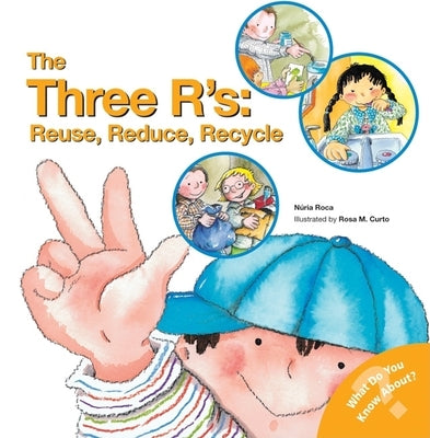 Book cover for The Three R'S: Reuse, Reduce, Recycle