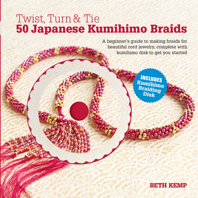 Book cover for Twist, Turn & Tie: 50 Japanese Kumihimo Braids [With CDROM]