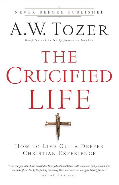 Book cover for Crucified Life: How to Live Out a Deeper Christian Experience