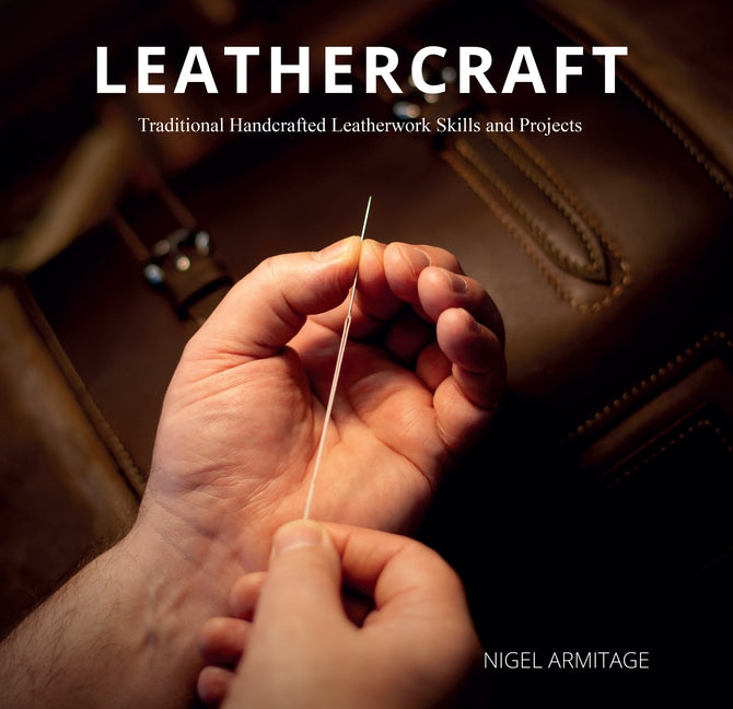 Book cover for Leathercraft: Traditional Handcrafted Leatherwork Skills and Projects