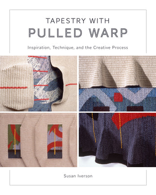 Book cover for Tapestry with Pulled Warp: Inspiration, Technique, and the Creative Process