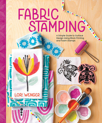 Book cover for Fabric Stamping: A Simple Guide to Surface Design Using Block Printing and Foam Stamps
